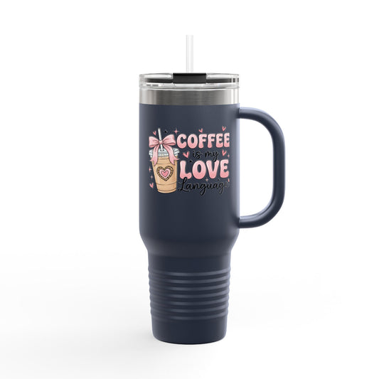 Coffee Is My Love Language 40oz Insulated Travel Mug