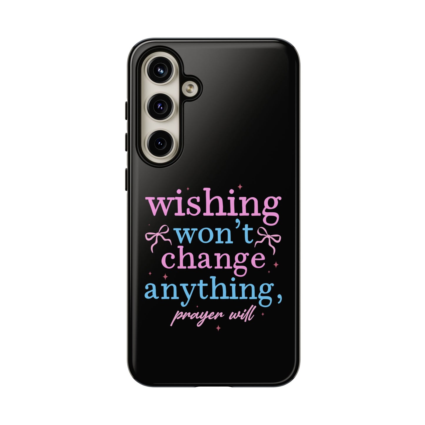 wishing won't change anything prayer will Phone Case | Inspirational Scripture Design