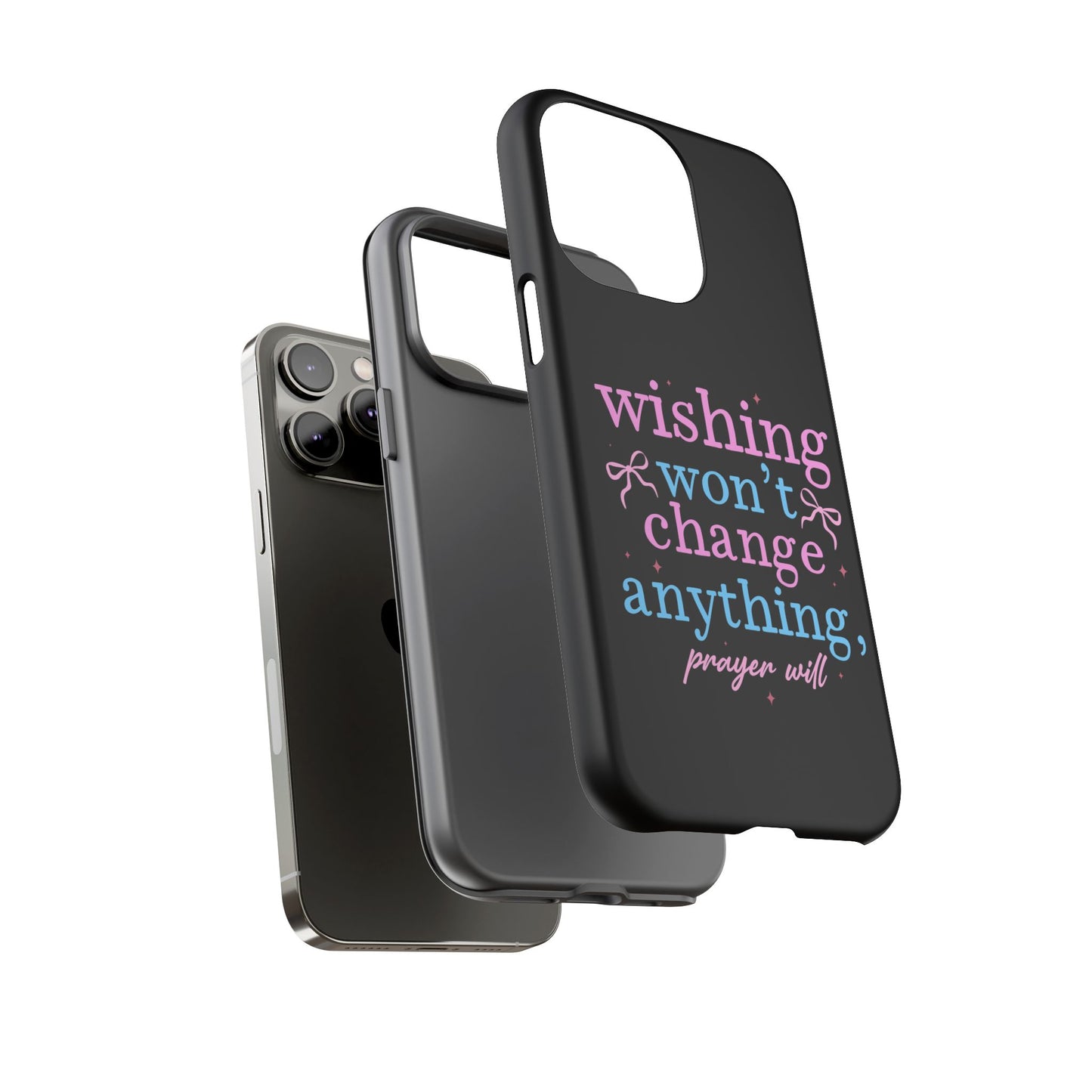 wishing won't change anything prayer will Phone Case | Inspirational Scripture Design