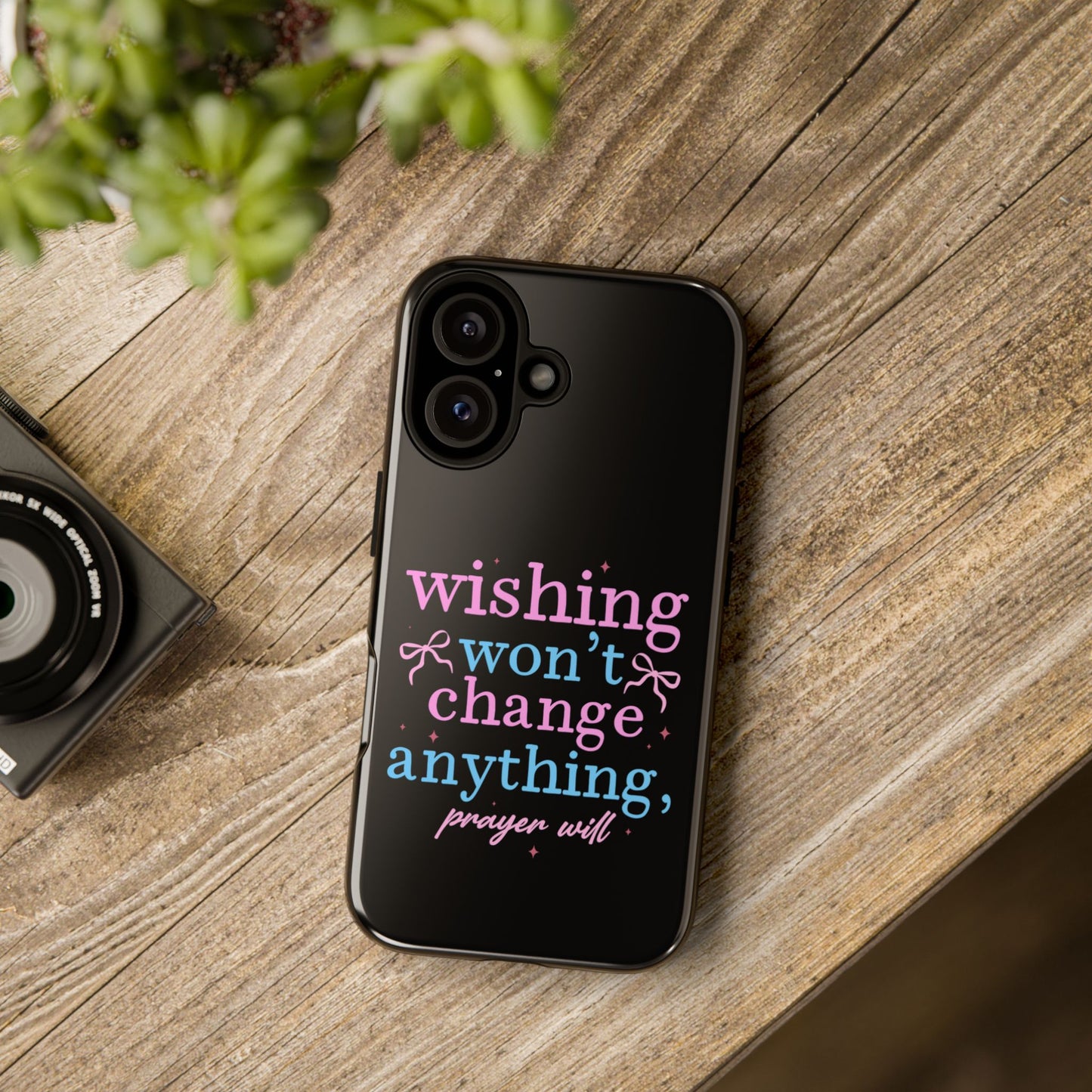 wishing won't change anything prayer will Phone Case | Inspirational Scripture Design