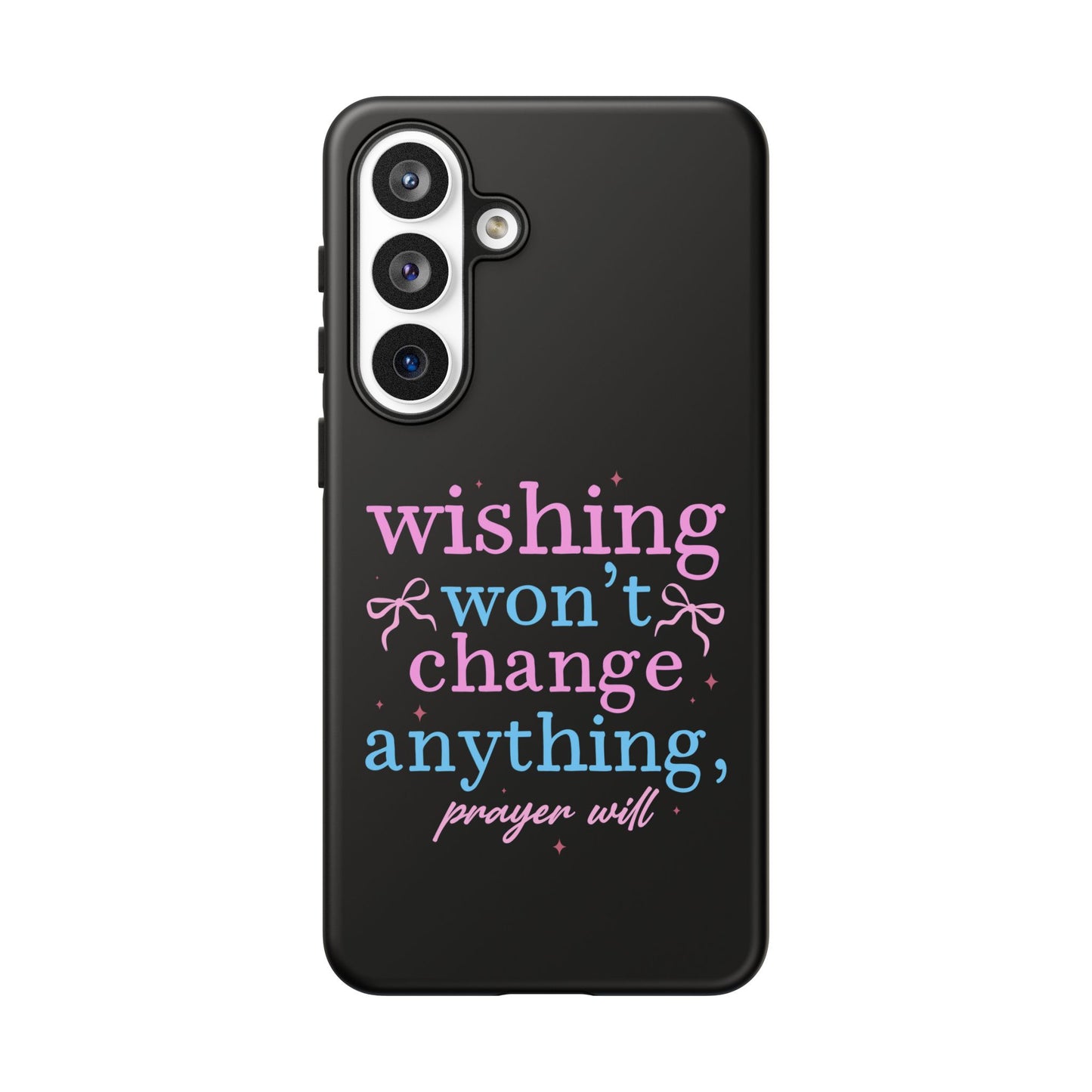 wishing won't change anything prayer will Phone Case | Inspirational Scripture Design