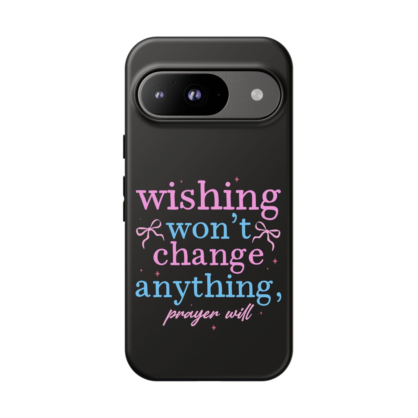 wishing won't change anything prayer will Phone Case | Inspirational Scripture Design