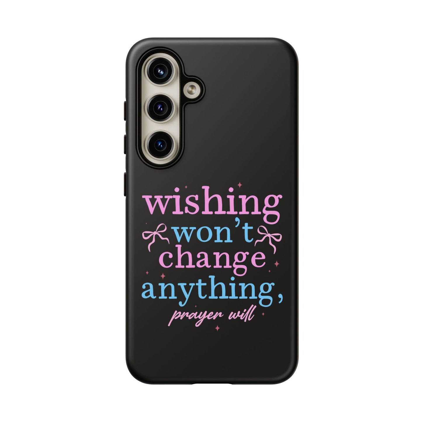 wishing won't change anything prayer will Phone Case | Inspirational Scripture Design