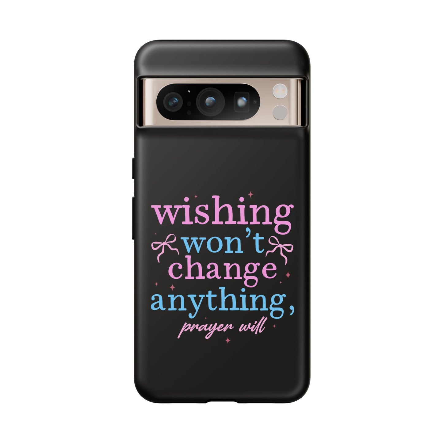wishing won't change anything prayer will Phone Case | Inspirational Scripture Design