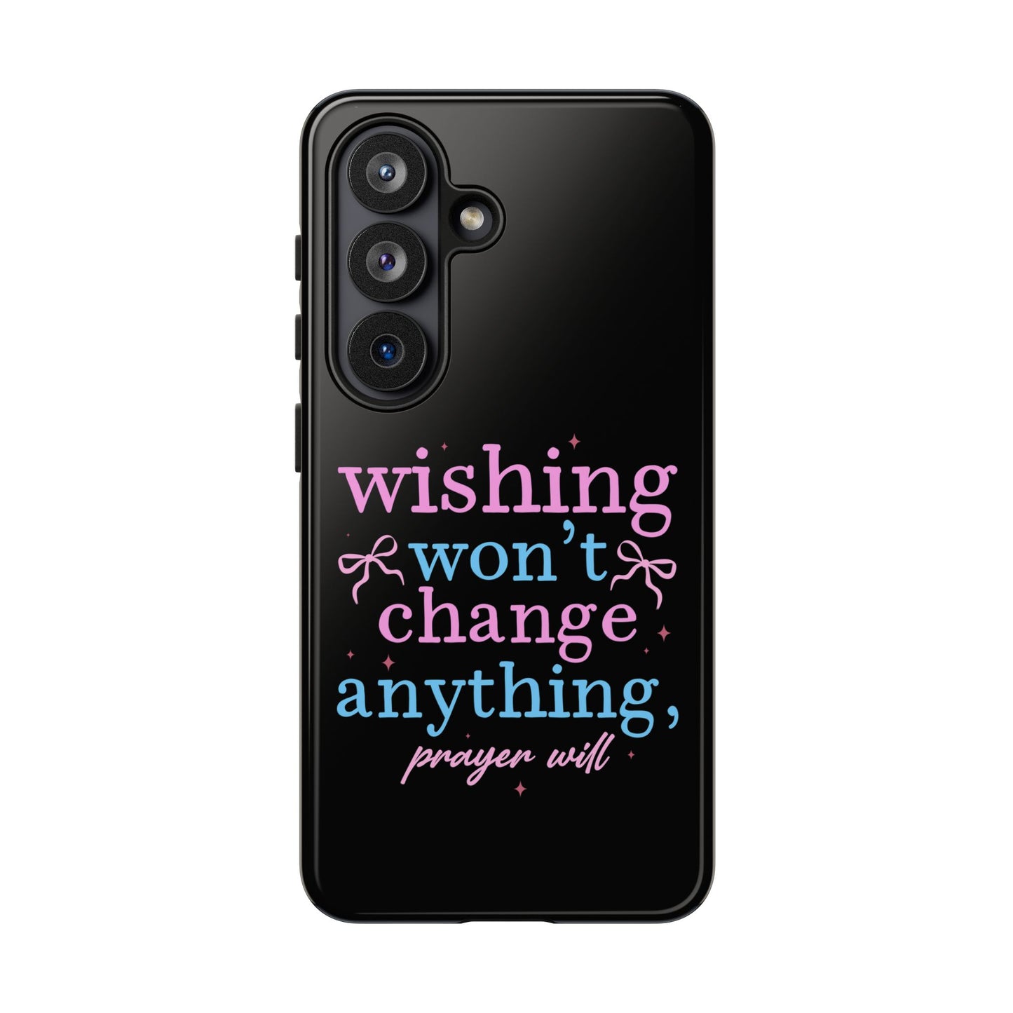 wishing won't change anything prayer will Phone Case | Inspirational Scripture Design