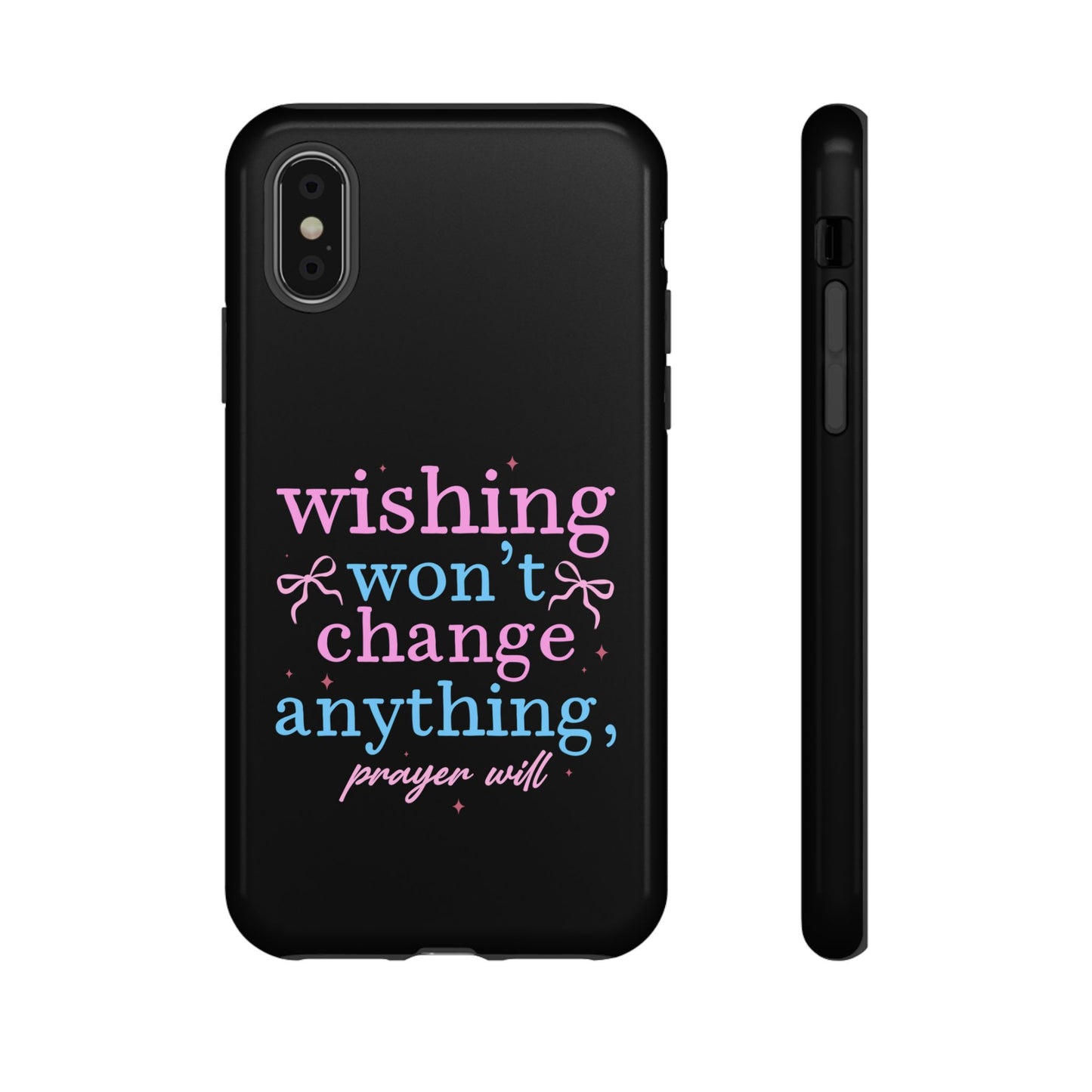 wishing won't change anything prayer will Phone Case | Inspirational Scripture Design