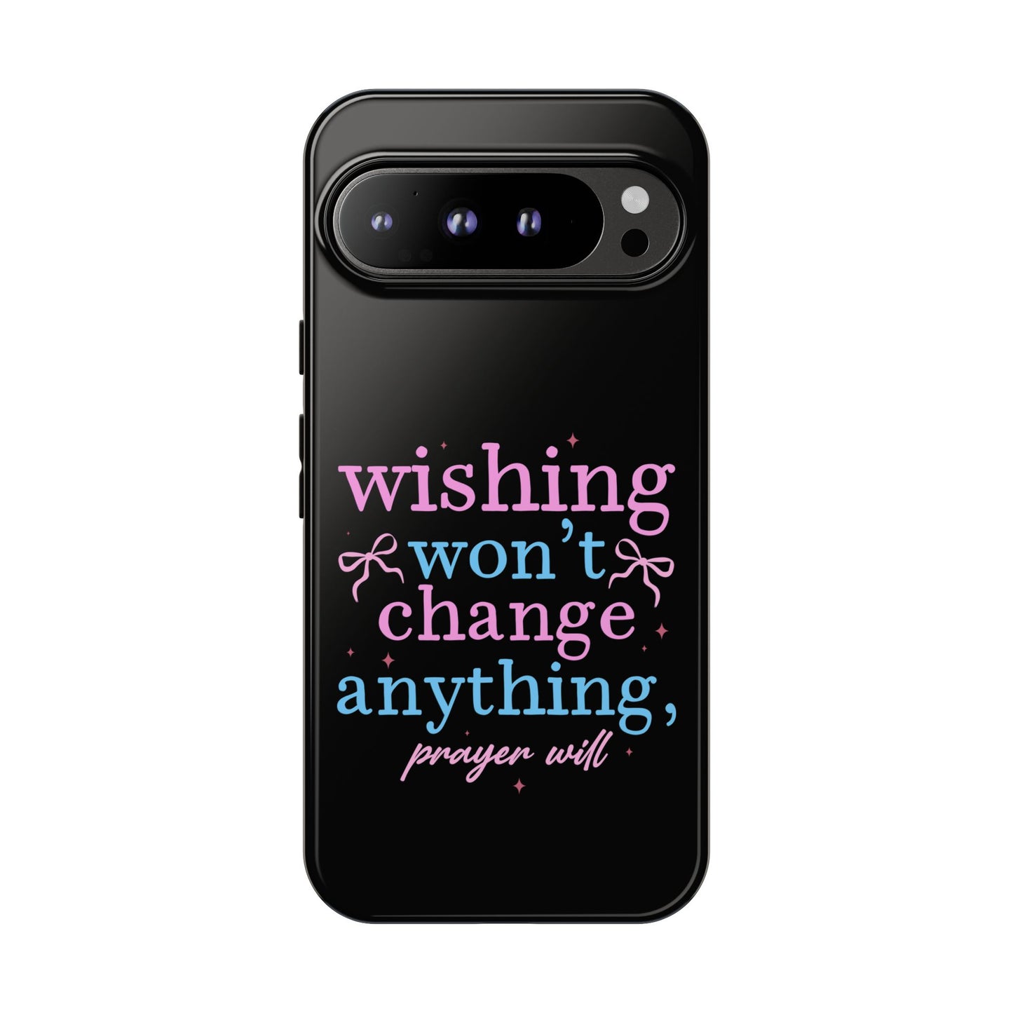 wishing won't change anything prayer will Phone Case | Inspirational Scripture Design