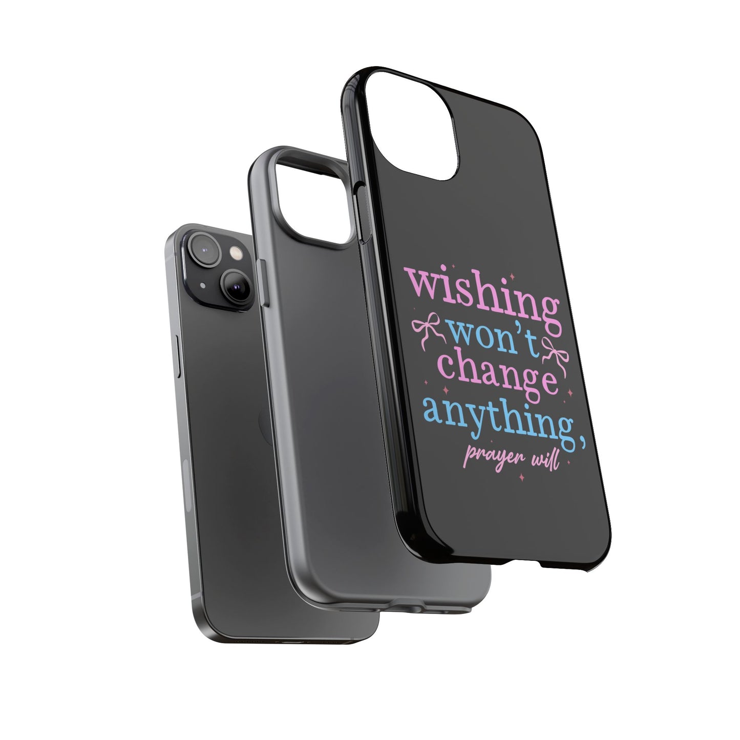 wishing won't change anything prayer will Phone Case | Inspirational Scripture Design