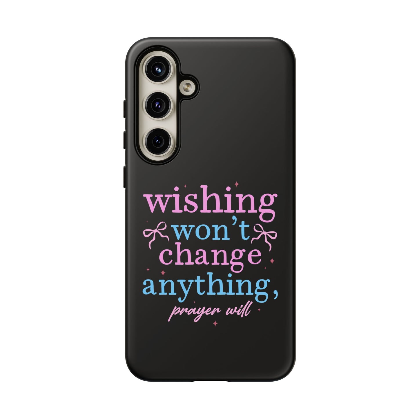wishing won't change anything prayer will Phone Case | Inspirational Scripture Design