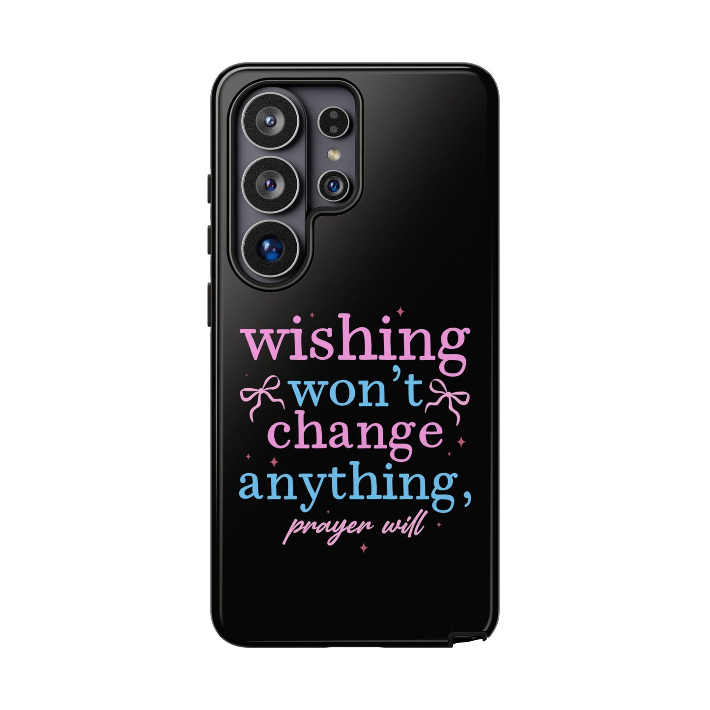 wishing won't change anything prayer will Phone Case | Inspirational Scripture Design