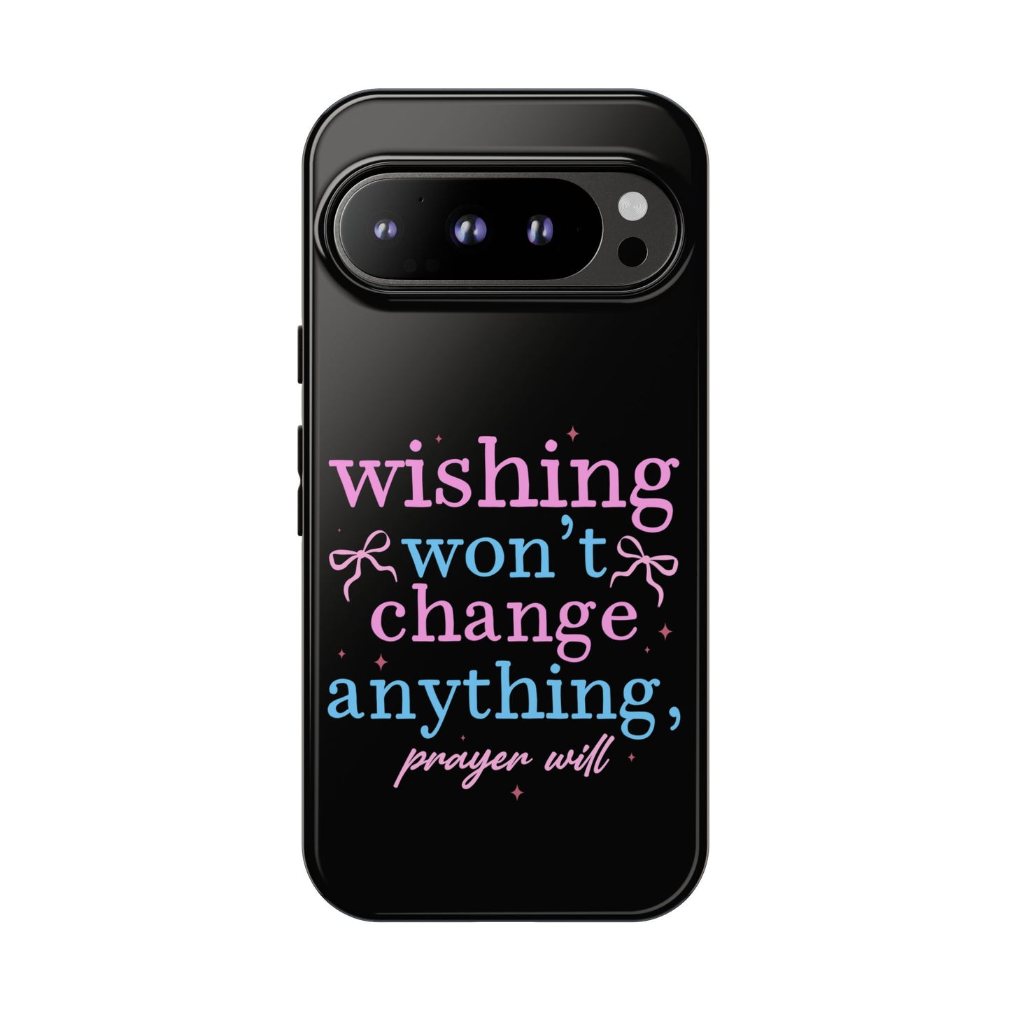 wishing won't change anything prayer will Phone Case | Inspirational Scripture Design