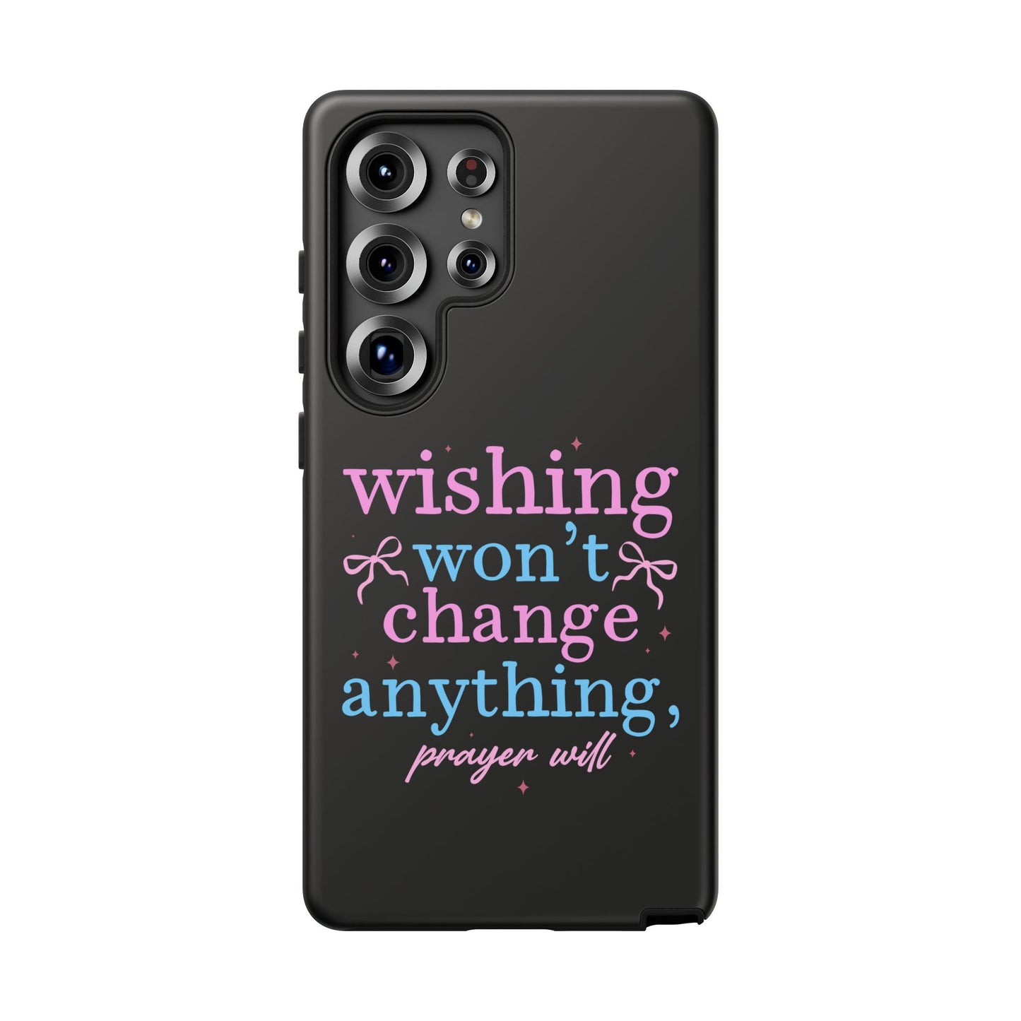 wishing won't change anything prayer will Phone Case | Inspirational Scripture Design