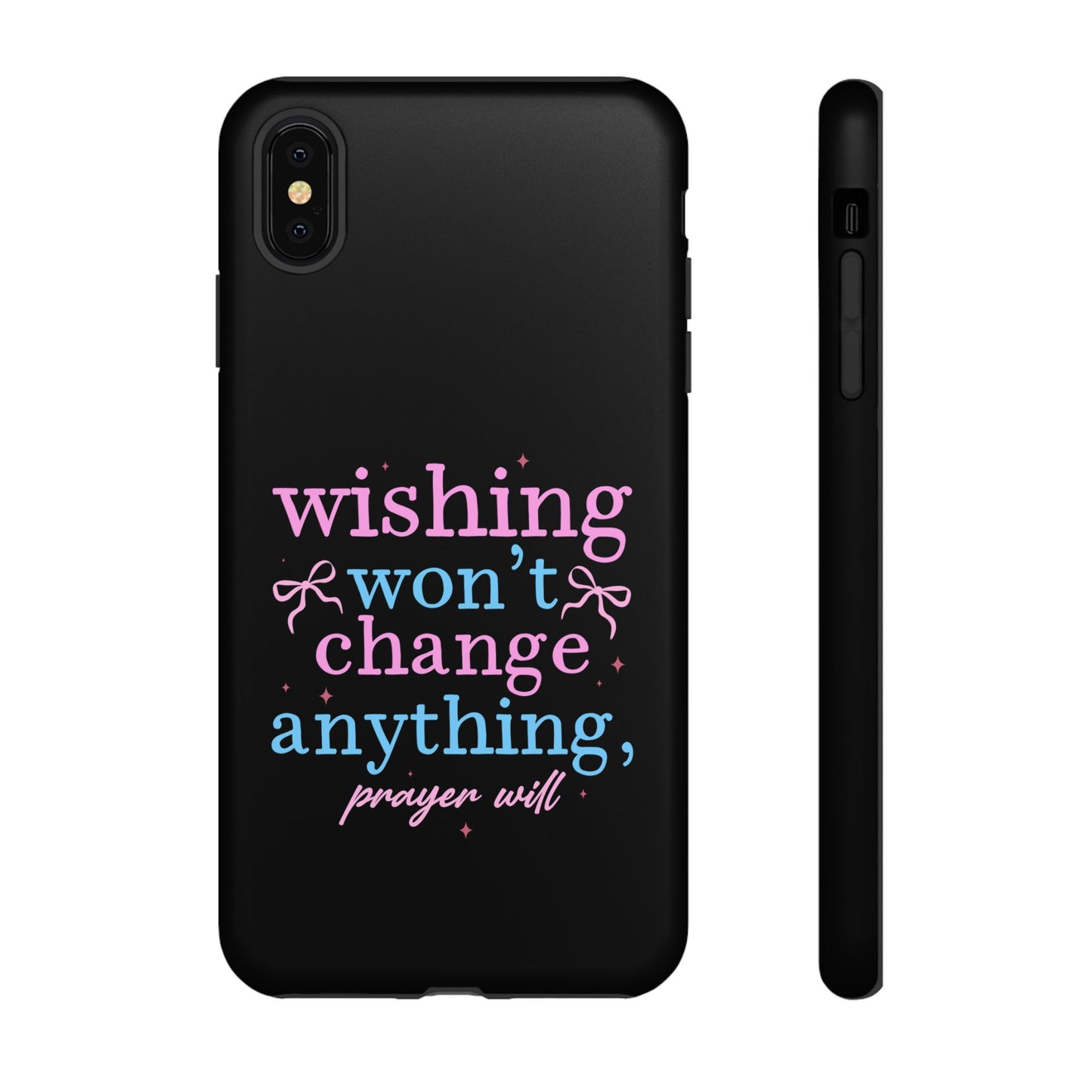 wishing won't change anything prayer will Phone Case | Inspirational Scripture Design