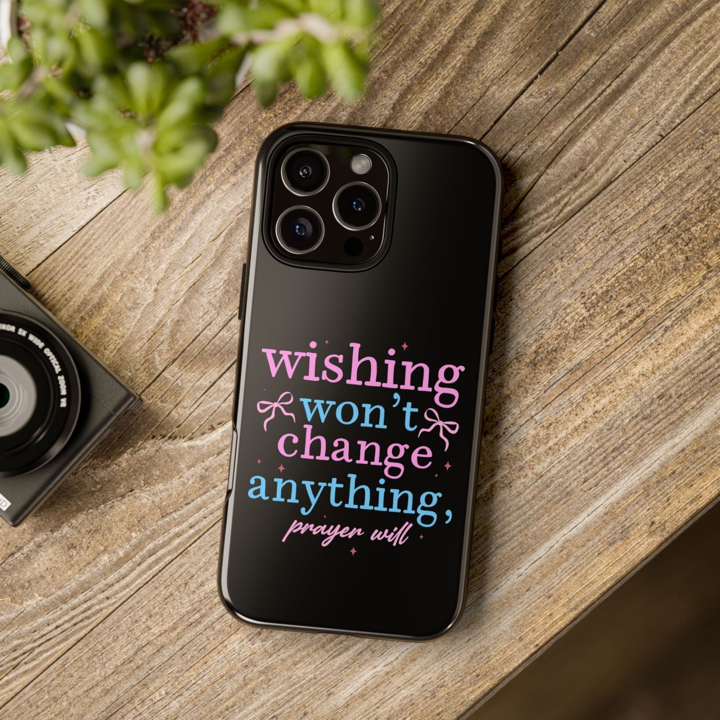 wishing won't change anything prayer will Phone Case | Inspirational Scripture Design