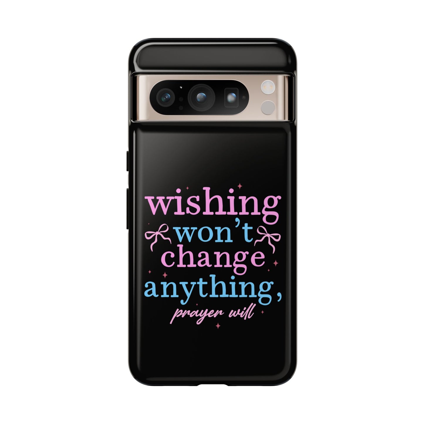 wishing won't change anything prayer will Phone Case | Inspirational Scripture Design