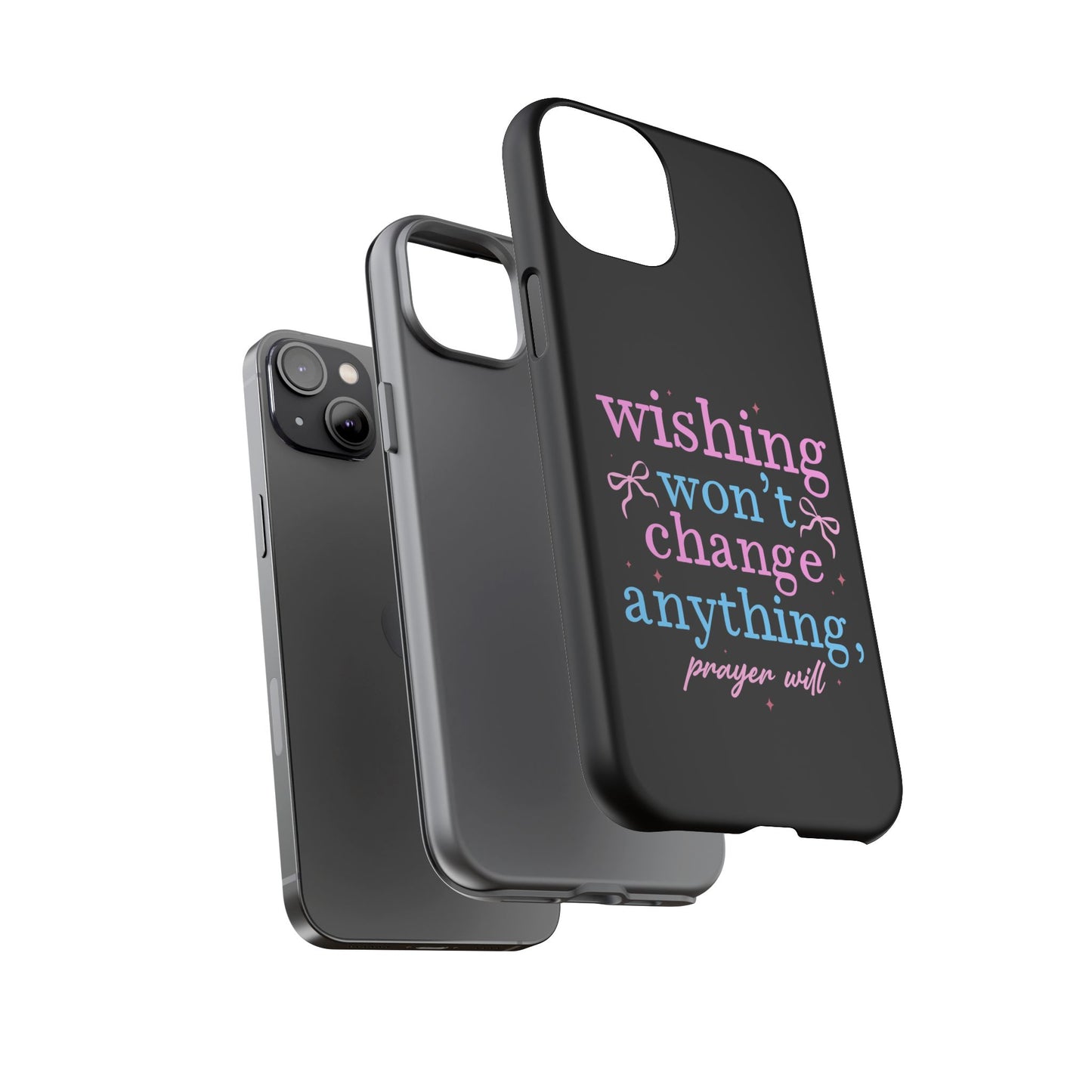 wishing won't change anything prayer will Phone Case | Inspirational Scripture Design