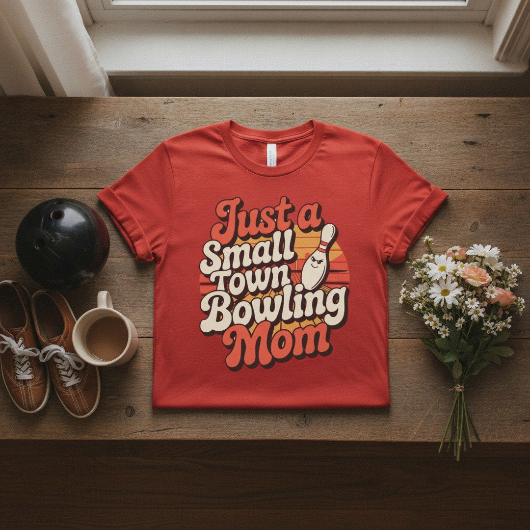 Just a Small Town Bowling Mom T-Shirt | Retro Bowling Mom Graphic Tee