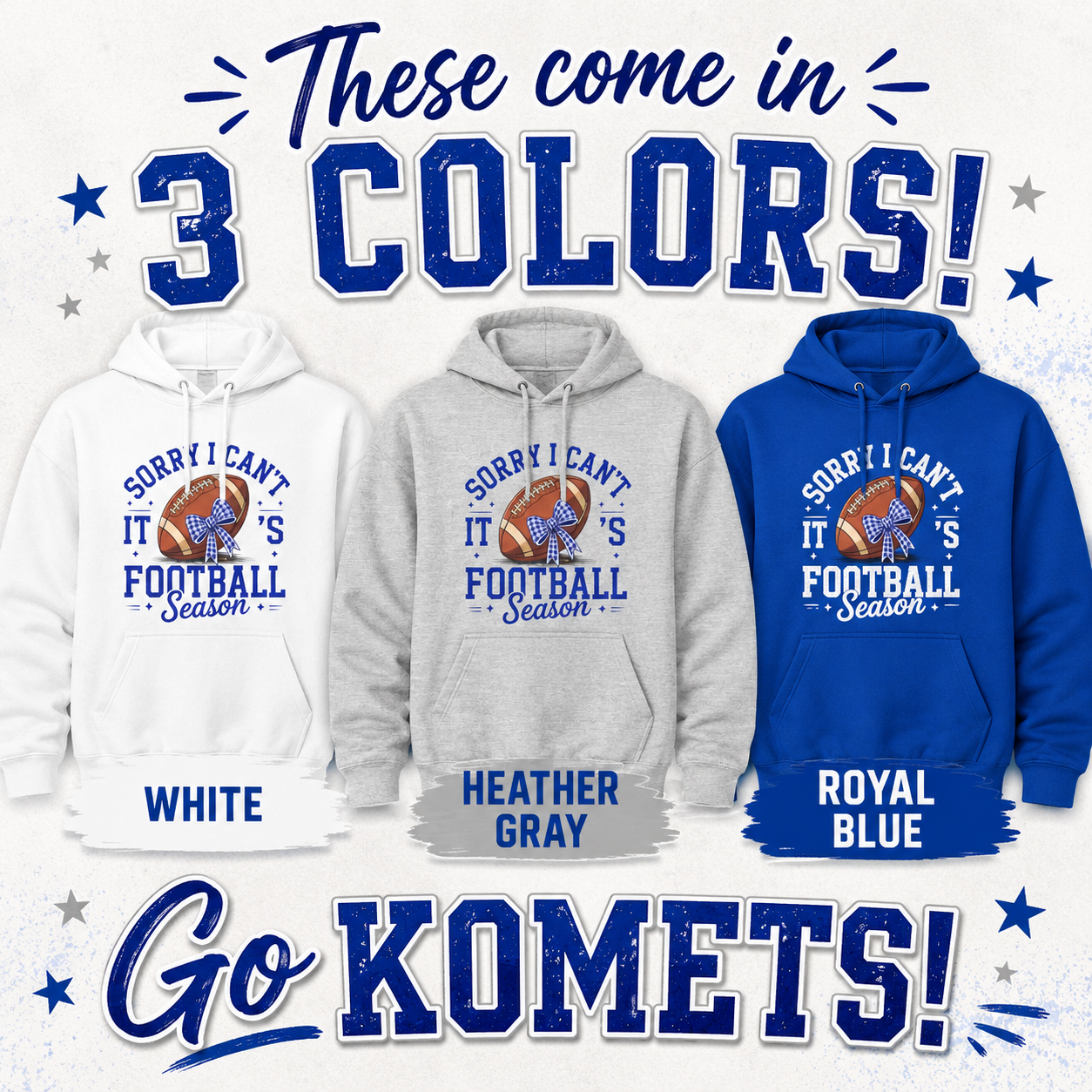 Sorry I Can't, It's Football Season Hoodie | Royal Blue, White & Heather Gray | Go KoMets Football Sweatshirt | School Spirit Hoodie