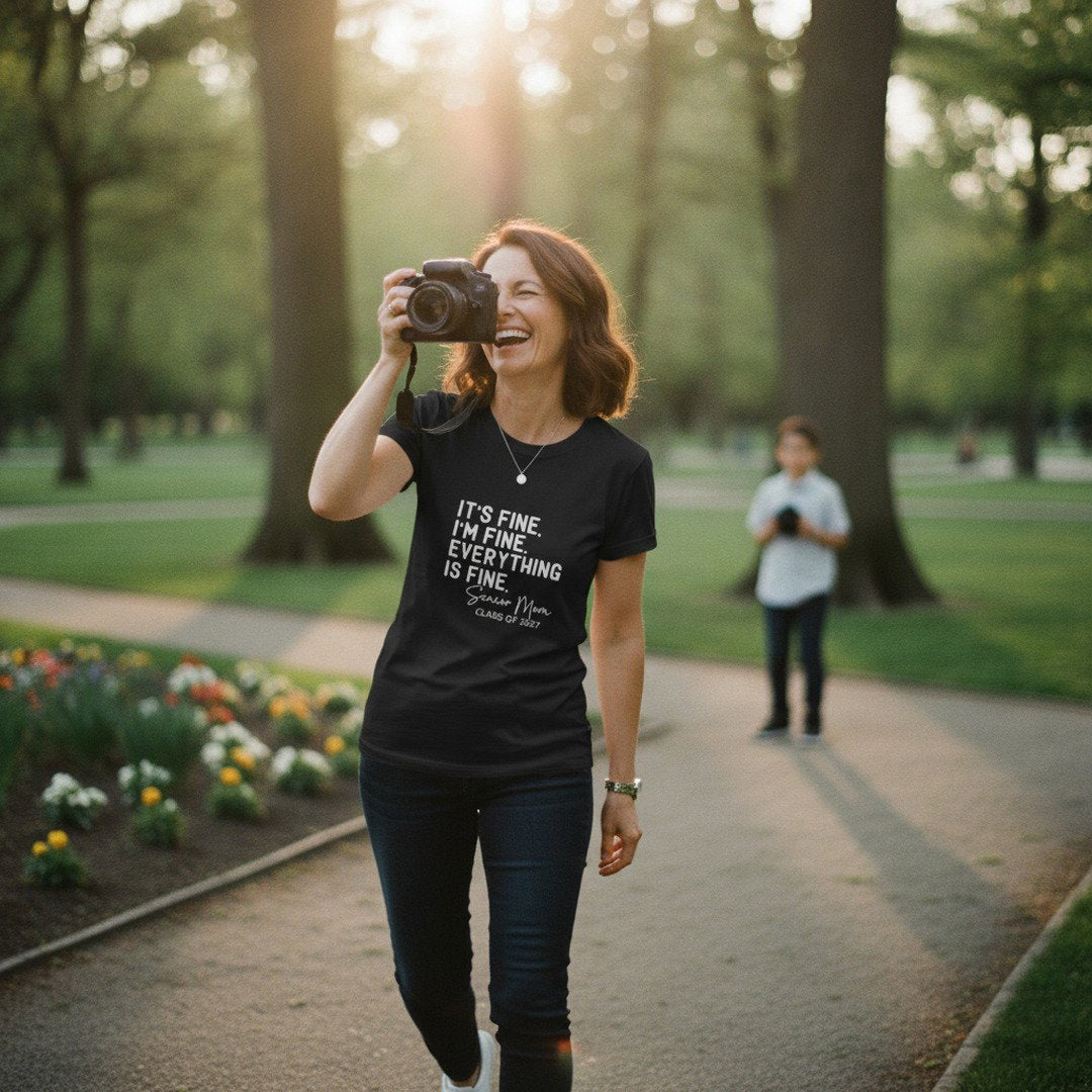 It's Fine. I'm Fine. Everything Is Fine. Senior Mom Shirt | Class of 2027 T-Shirt | Funny Senior Mom Tee | High School Senior Mom Gift