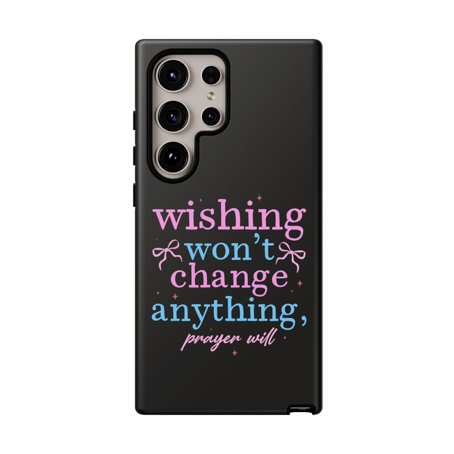 wishing won't change anything prayer will Phone Case | Inspirational Scripture Design