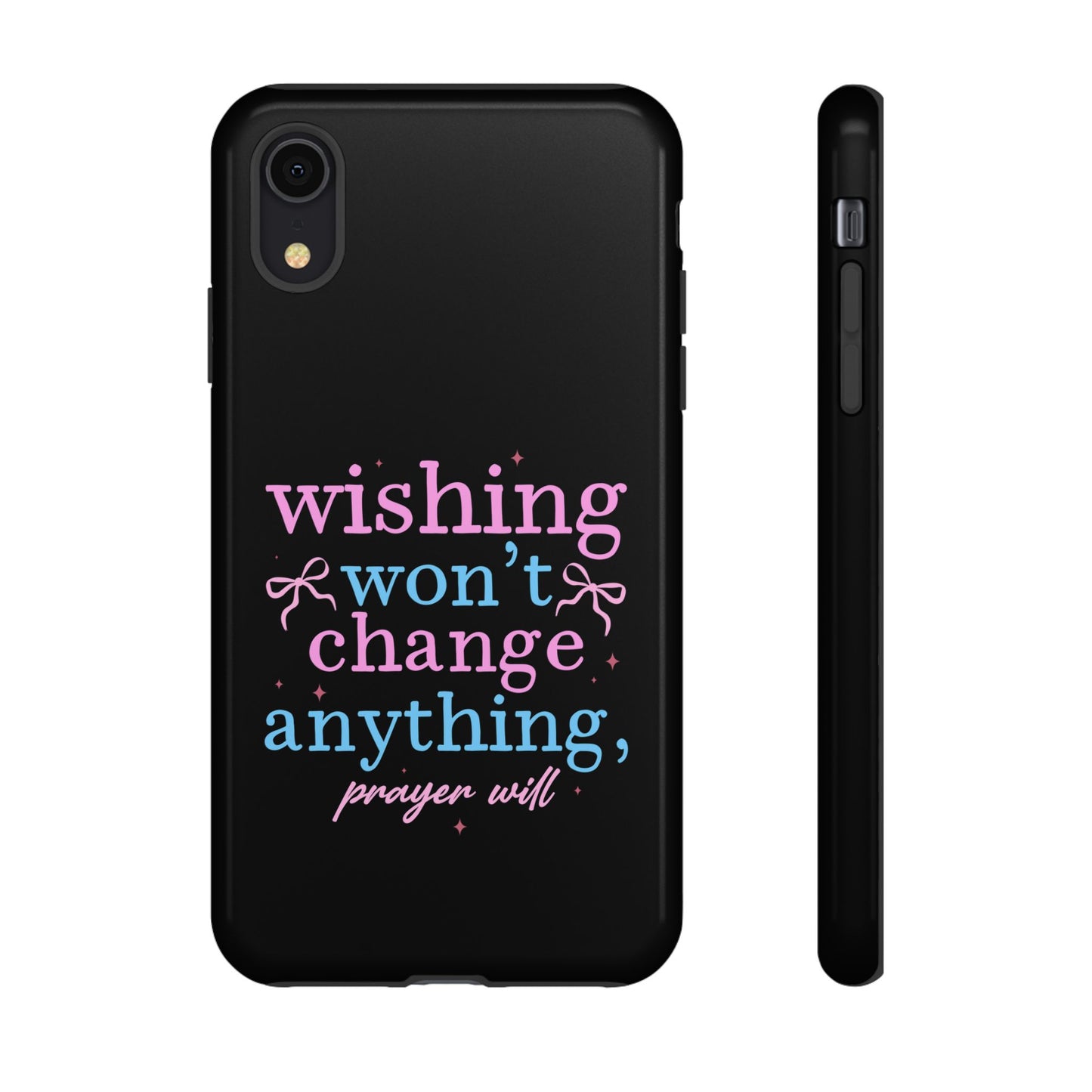 wishing won't change anything prayer will Phone Case | Inspirational Scripture Design