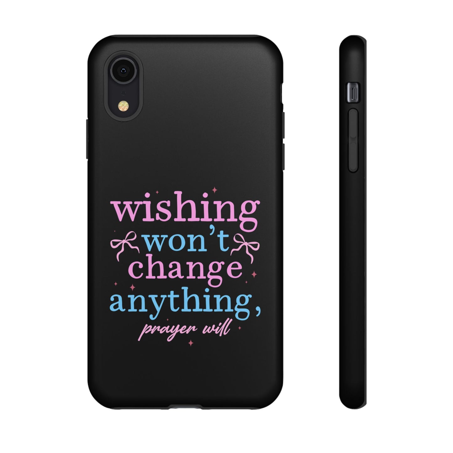 wishing won't change anything prayer will Phone Case | Inspirational Scripture Design