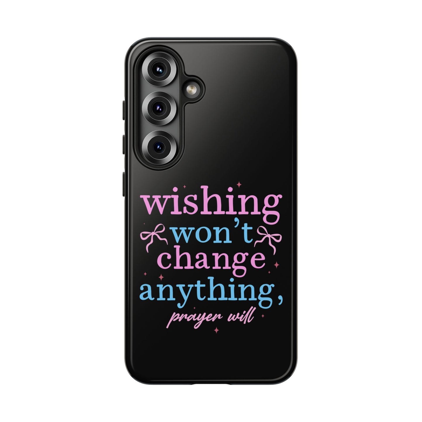 wishing won't change anything prayer will Phone Case | Inspirational Scripture Design