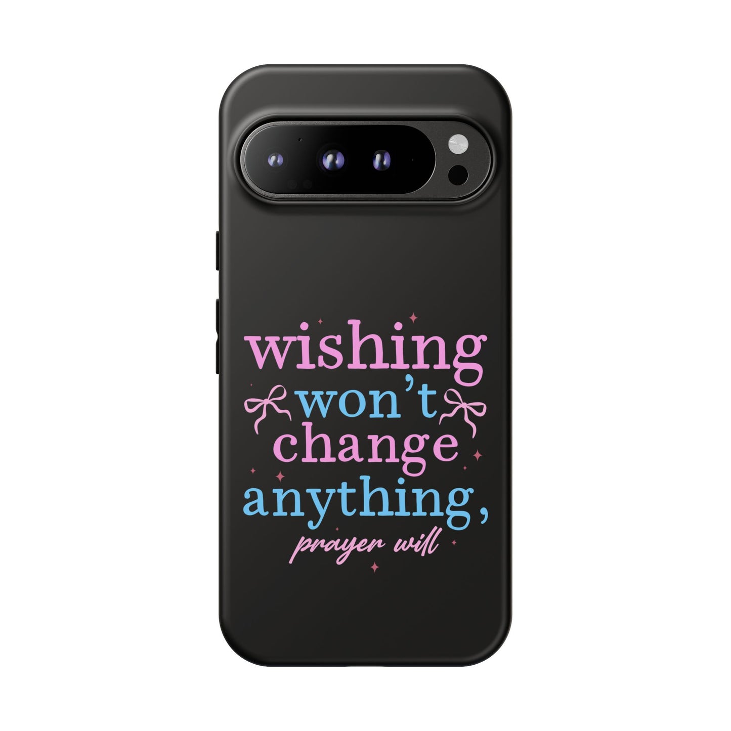 wishing won't change anything prayer will Phone Case | Inspirational Scripture Design