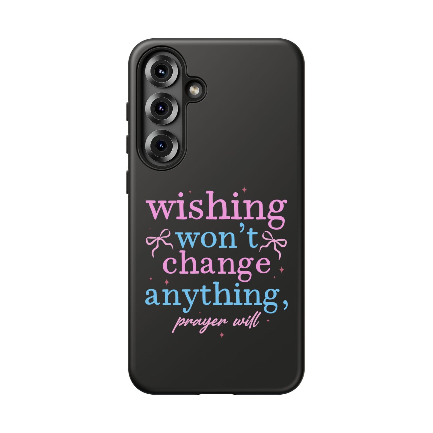 wishing won't change anything prayer will Phone Case | Inspirational Scripture Design