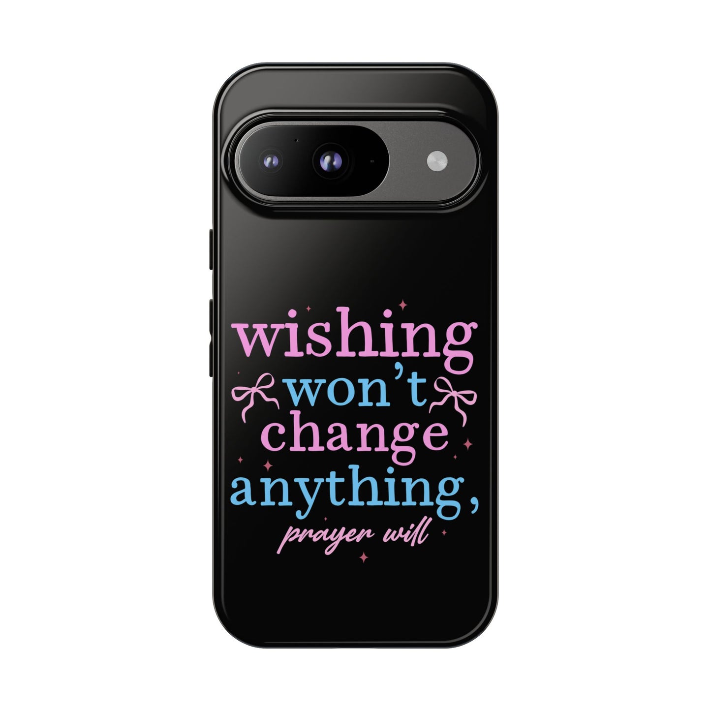 wishing won't change anything prayer will Phone Case | Inspirational Scripture Design