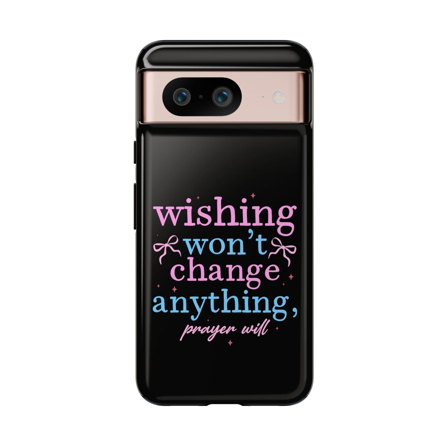wishing won't change anything prayer will Phone Case | Inspirational Scripture Design