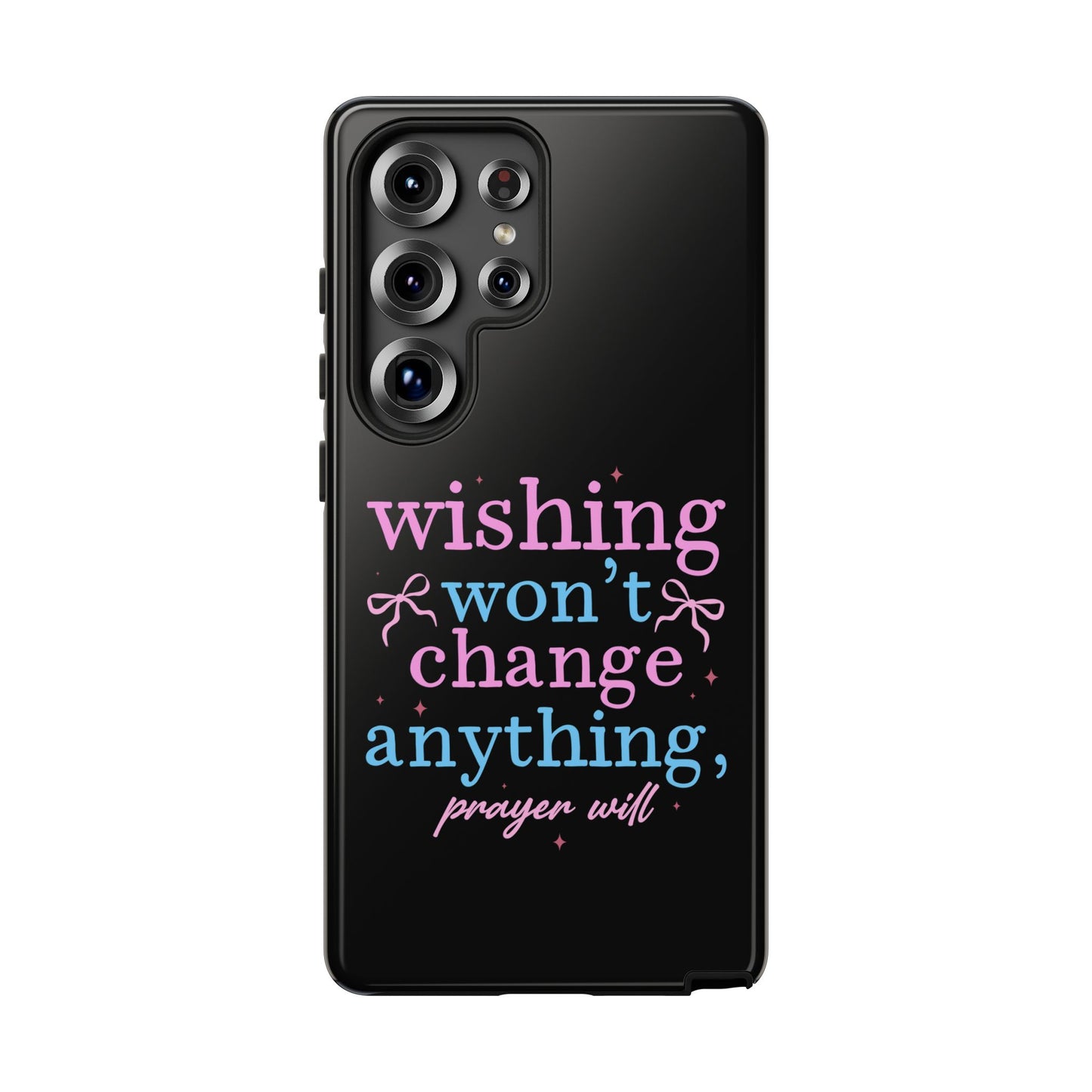 wishing won't change anything prayer will Phone Case | Inspirational Scripture Design