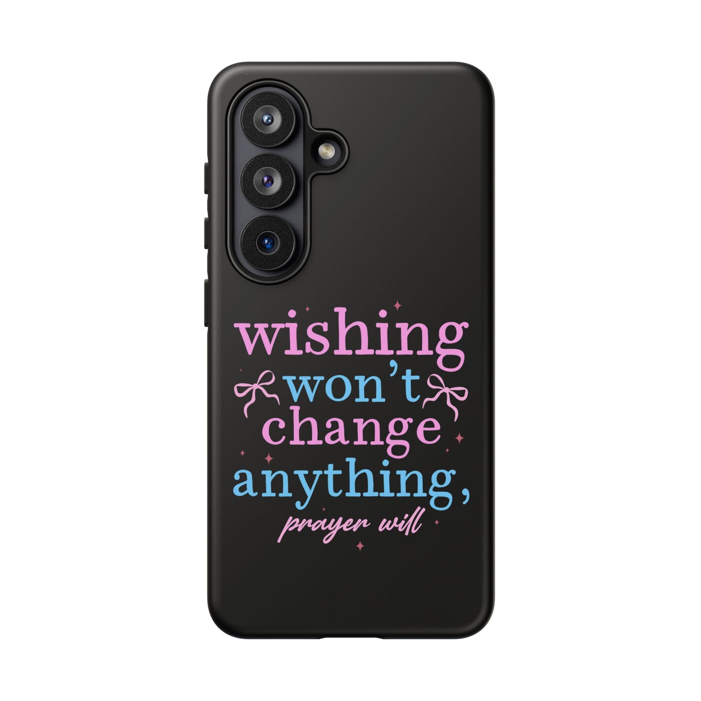 wishing won't change anything prayer will Phone Case | Inspirational Scripture Design