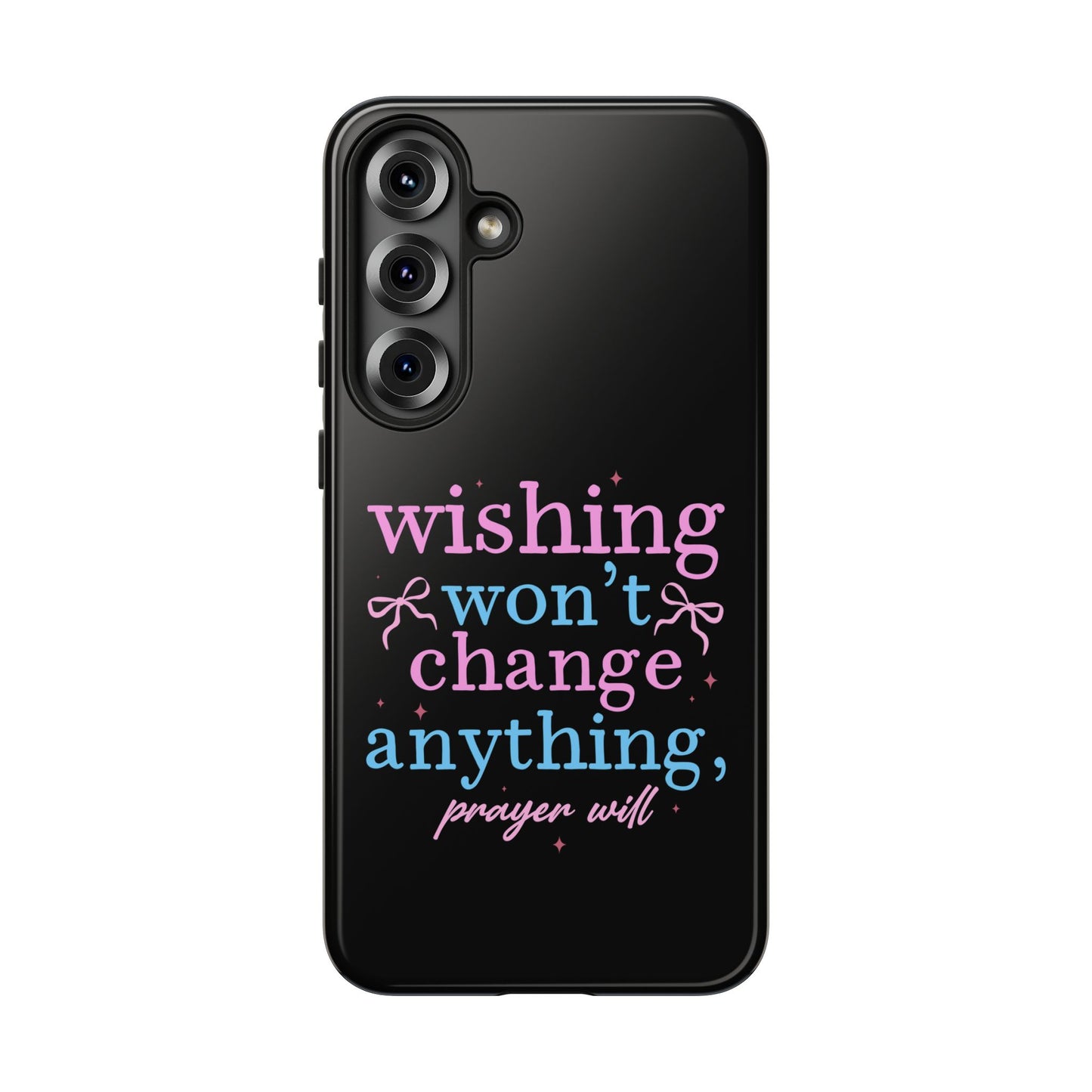 wishing won't change anything prayer will Phone Case | Inspirational Scripture Design