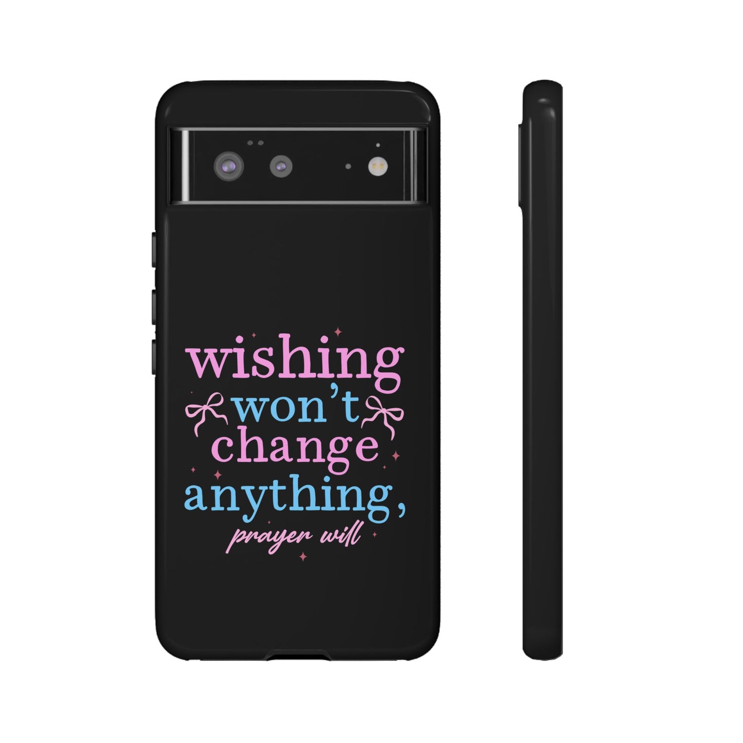 wishing won't change anything prayer will Phone Case | Inspirational Scripture Design