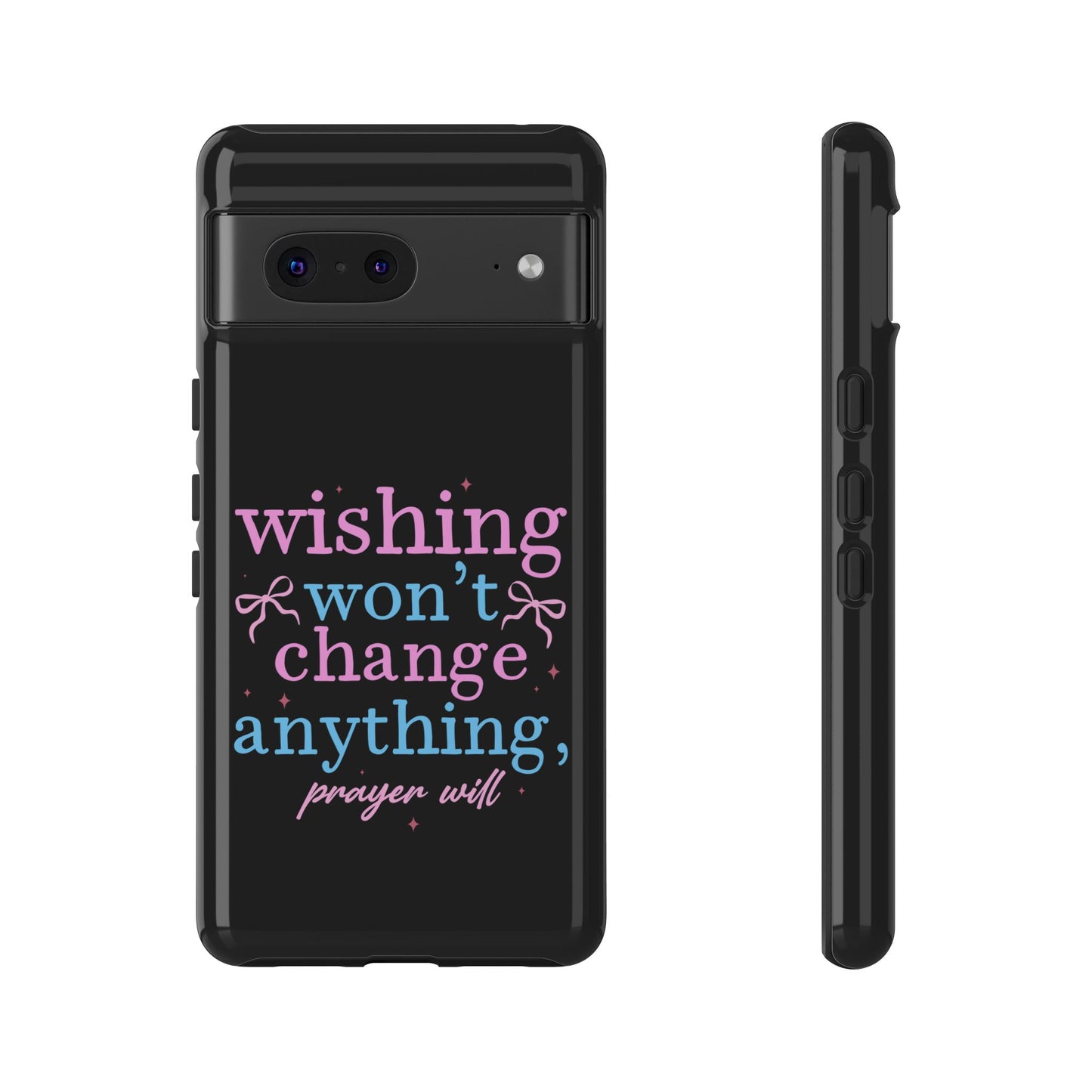 wishing won't change anything prayer will Phone Case | Inspirational Scripture Design
