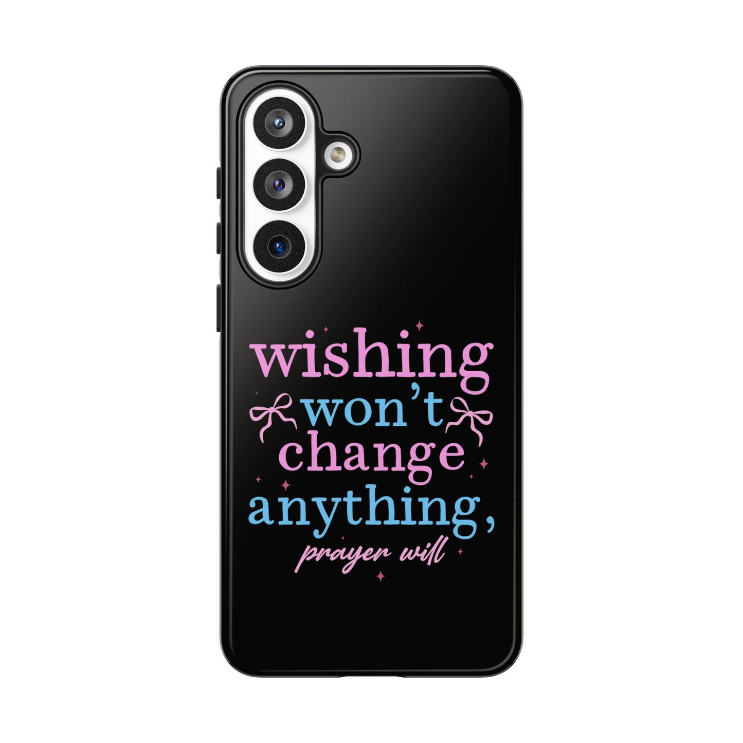 wishing won't change anything prayer will Phone Case | Inspirational Scripture Design